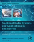 Fractional Order Systems and Applications in Engineering - Book