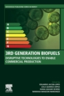 3rd Generation Biofuels : Disruptive Technologies to Enable Commercial Production - Book