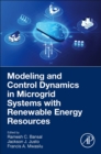 Modeling and Control Dynamics in Microgrid Systems with Renewable Energy Resources - Book
