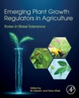 Emerging Plant Growth Regulators in Agriculture : Roles in Stress Tolerance - Book