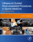 Ultrasound Guided Musculoskeletal Procedures in Sports Medicine : A Practical Atlas - Book