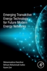 Emerging Transactive Energy Technology for Future Modern Energy Networks - Book