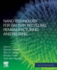 Nano Technology for Battery Recycling, Remanufacturing, and Reusing - Book