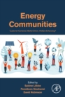 Energy Communities : Customer-Centered, Market-Driven, Welfare-Enhancing? - Book