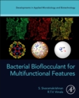 Bacterial Bioflocculant for Multifunctional Features - Book