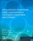Metal-Organic Framework-Based Nanomaterials for Energy Conversion and Storage - Book