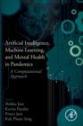 Artificial Intelligence, Machine Learning, and Mental Health in Pandemics : A Computational Approach - Book