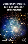 Quantum Mechanics, Cell-Cell Signaling, and Evolution - Book