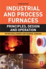 Industrial and Process Furnaces : Principles, Design and Operation - Book