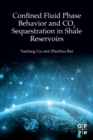 Confined Fluid Phase Behavior and CO2 Sequestration in Shale Reservoirs - Book