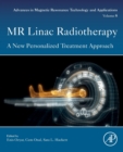 MR Linac Radiotherapy : A New Personalized Treatment Approach Volume 8 - Book