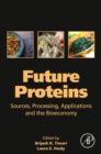 Future Proteins : Sources, Processing, Applications and the Bioeconomy - Book
