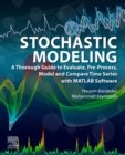 Stochastic Modeling : A Thorough Guide to Evaluate, Pre-Process, Model and Compare Time Series with MATLAB Software - Book
