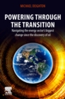 Powering through the Transition : Navigating the energy sector’s biggest change  since the discovery of oil - Book