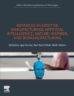 Advances in Additive Manufacturing : Artificial Intelligence, Nature-Inspired, and Biomanufacturing - Book