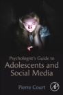 Psychologist's Guide to Adolescents and Social Media - Book