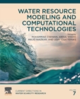 Water Resource Modeling and Computational Technologies : Volume 7 - Book