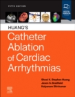 Huang's Catheter Ablation of Cardiac Arrhythmias - Book