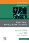 Functional Neurological Disorder, An Issue of Neurologic Clinics : Volume 41-4 - Book