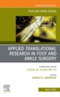 Applied Translational Research in Foot and Ankle Surgery, An issue of Foot and Ankle Clinics of North America, E-Book : Applied Translational Research in Foot and Ankle Surgery, An issue of Foot and A - eBook