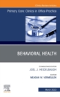 Behavioral Health, An Issue of Primary Care: Clinics in Office Practice, E-Book : Behavioral Health, An Issue of Primary Care: Clinics in Office Practice, E-Book - eBook