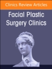 Preservation Rhinoplasty Merges with Structure Rhinoplasty, An Issue of Facial Plastic Surgery Clinics of North America : Volume 31-1 - Book