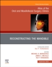 Reconstruction of the Mandible, An Issue of Atlas of the Oral & Maxillofacial Surgery Clinics : Volume 31-2 - Book