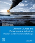 Crises in Oil, Gas and Petrochemical Industries : Disasters and Environmental Challenges - Book