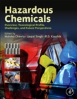 Hazardous Chemicals : Overview, Toxicological Profile, Challenges, and Future Perspectives - Book