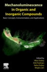 Mechanoluminescence in Organic and Inorganic Compounds : Basic Concepts, Instrumentation, and Applications - Book