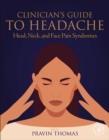 Clinician’s Guide to Headache : Head, Neck, and Face Pain Syndromes - Book