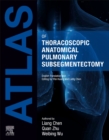 Atlas of Thoracoscopic Anatomical Pulmonary Subsegmentectomy - Book