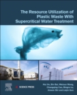 The Resource Utilization of Plastic Waste with Supercritical Water Treatment - Book