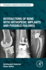 Interactions of Bone with Orthopedic Implants and Possible Failures - Book
