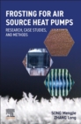 Frosting for Air Source Heat Pumps : Research, Case Studies, and Methods - Book