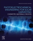 Photoelectrochemical Engineering for Solar Harvesting : Chemistry, Materials, Devices - Book