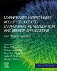 MXene-Based Hybrid Nano-Architectures for Environmental Remediation and Sensor Applications : From Design to Applications - Book