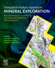 Geospatial Analysis Applied to Mineral Exploration : Remote Sensing, GIS, Geochemical, and Geophysical Applications to Mineral Resources - Book