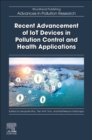 Recent Advancement of IoT Devices in Pollution Control and Health Applications - Book