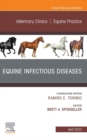 Equine Infectious Diseases, An Issue of Veterinary Clinics of North America: Equine Practice, E-Book : Equine Infectious Diseases, An Issue of Veterinary Clinics of North America: Equine Practice, E-B - eBook