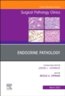 Endocrine Pathology, An Issue of Surgical Pathology Clinics, E-Book : Endocrine Pathology, An Issue of Surgical Pathology Clinics, E-Book - eBook