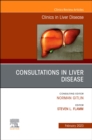 Consultations in Liver Disease, An Issue of Clinics in Liver Disease : Volume 27-1 - Book