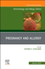 Pregnancy and Allergy, An Issue of Immunology and Allergy Clinics of North America : Volume 43-1 - Book