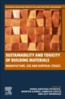 Sustainability and Toxicity of Building Materials : Manufacture, Use and Disposal Stages - Book