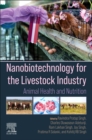 Nanobiotechnology for the Livestock Industry : Animal Health and Nutrition - Book