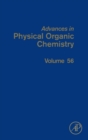 Advances in Physical Organic Chemistry : Volume 56 - Book