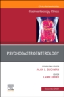 Psychogastroenterology, An Issue of Gastroenterology Clinics of North America : Volume 51-4 - Book