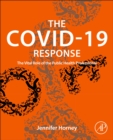 The COVID-19 Response : The Vital Role of the Public Health Professional - Book