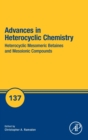 Heterocyclic Mesomeric Betaines and Mesoionic Compounds : Volume 137 - Book