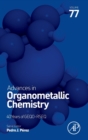 Advances in Organometallic Chemistry : Volume 77 - Book